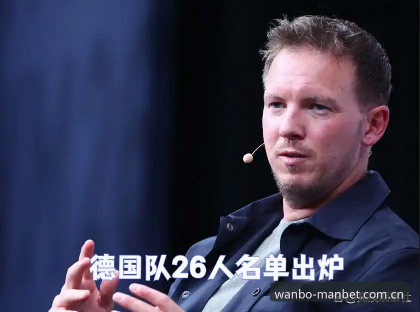 万博怎么下载 德国队世界杯大名单操作教程:诺伊尔回归与卡尔入选的深度解读